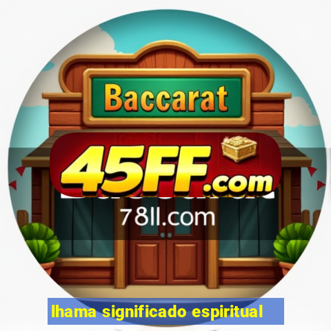 lhama significado espiritual